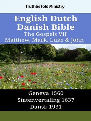 cover image of English Dutch Danish Bible--The Gospels VII--Matthew, Mark, Luke & John
